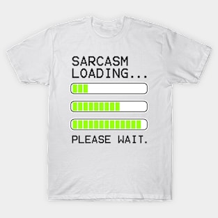 computer message sarcasm loading levels stacked T-Shirt